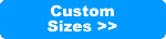 Custom Sizes